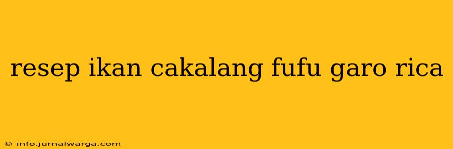 resep ikan cakalang fufu garo rica
