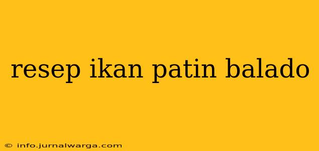 resep ikan patin balado