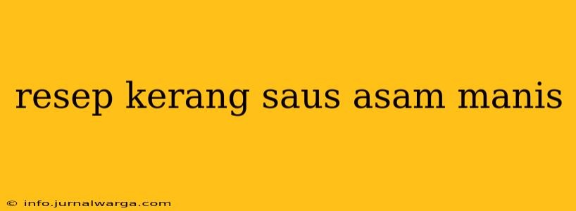 resep kerang saus asam manis