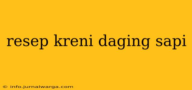 resep kreni daging sapi