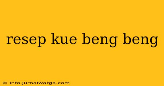 resep kue beng beng