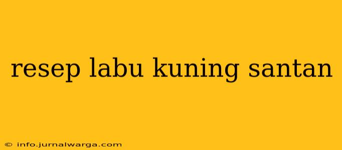 resep labu kuning santan