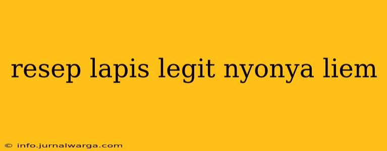 resep lapis legit nyonya liem