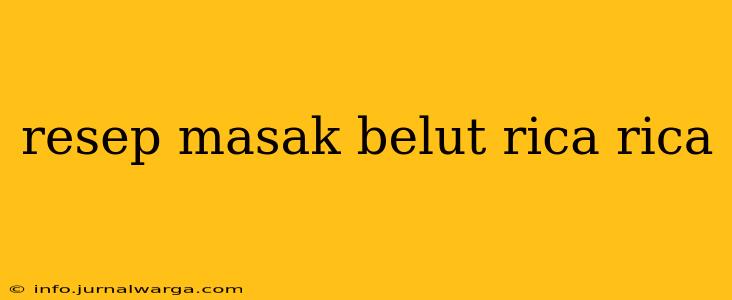 resep masak belut rica rica
