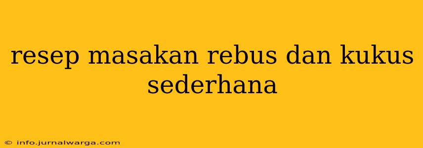 resep masakan rebus dan kukus sederhana