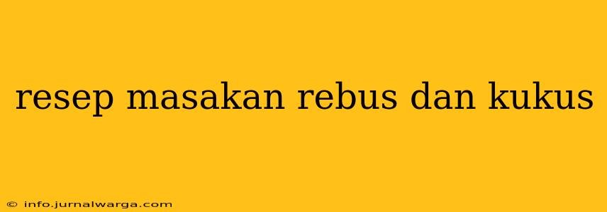 resep masakan rebus dan kukus