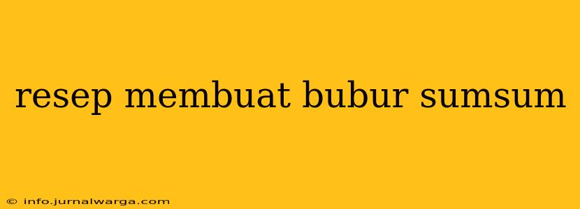 resep membuat bubur sumsum