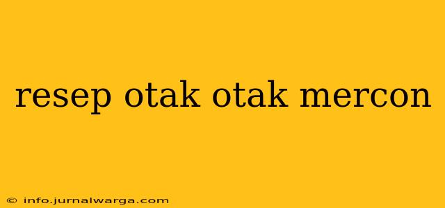 resep otak otak mercon