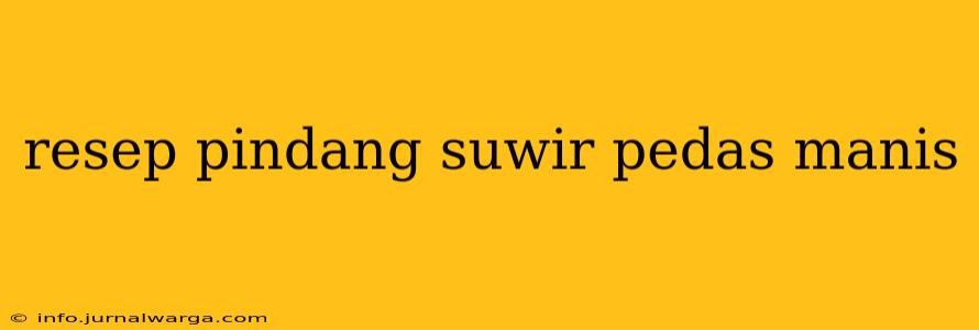 resep pindang suwir pedas manis