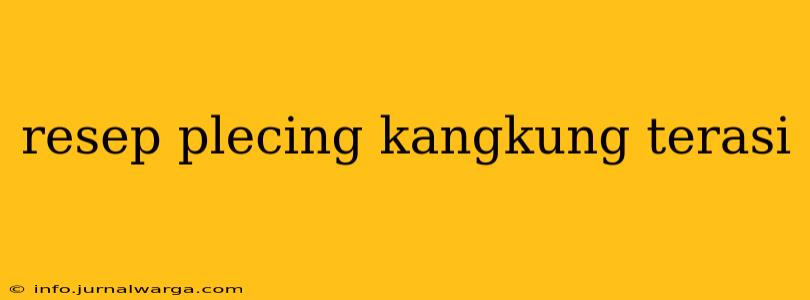resep plecing kangkung terasi