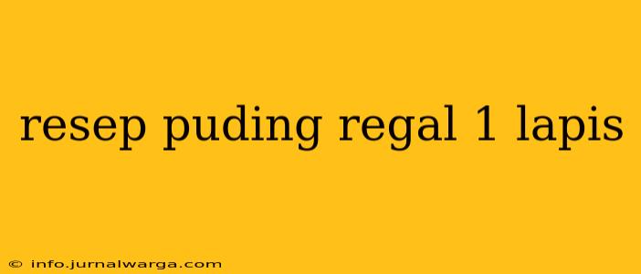 resep puding regal 1 lapis