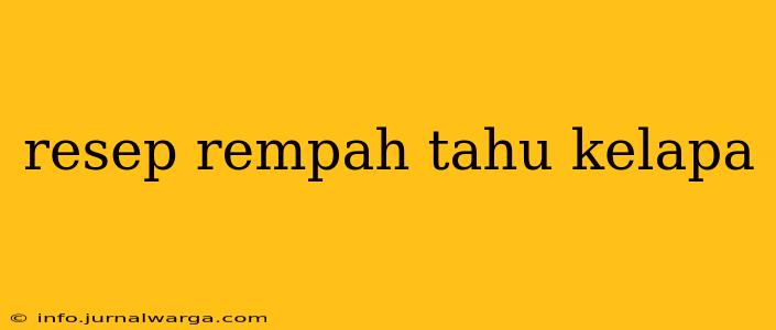 resep rempah tahu kelapa