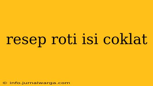 resep roti isi coklat