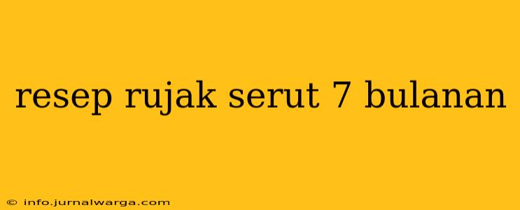 resep rujak serut 7 bulanan