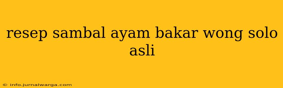 resep sambal ayam bakar wong solo asli
