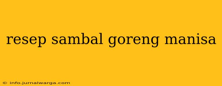 resep sambal goreng manisa