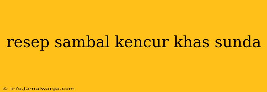 resep sambal kencur khas sunda