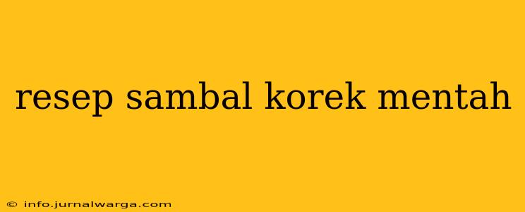 resep sambal korek mentah