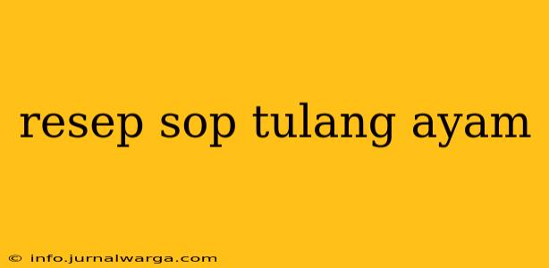 resep sop tulang ayam