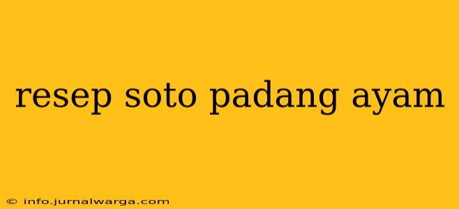 resep soto padang ayam