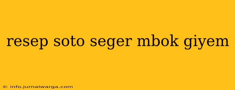 resep soto seger mbok giyem