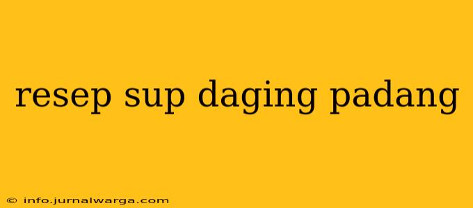 resep sup daging padang