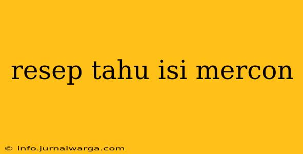 resep tahu isi mercon