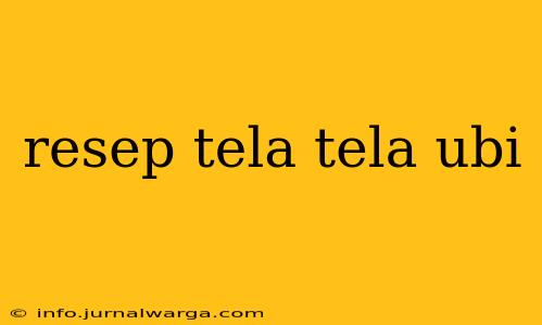 resep tela tela ubi