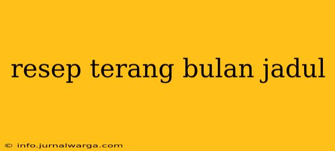 resep terang bulan jadul