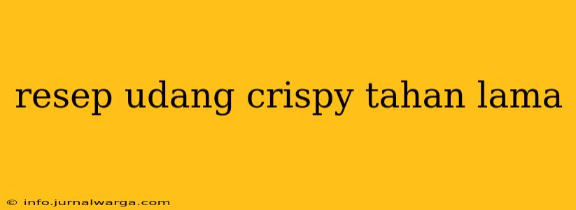 resep udang crispy tahan lama
