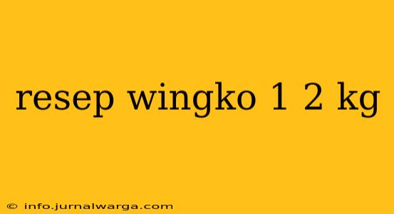 resep wingko 1 2 kg