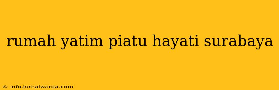 rumah yatim piatu hayati surabaya