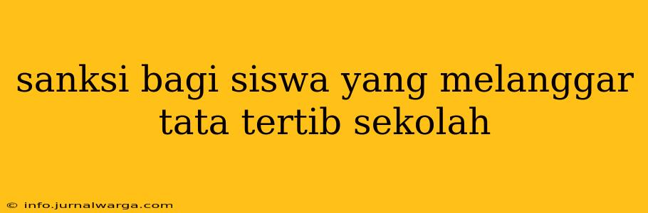 sanksi bagi siswa yang melanggar tata tertib sekolah