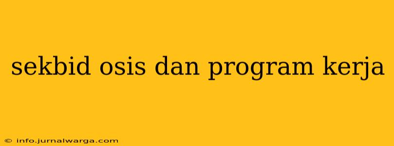 sekbid osis dan program kerja