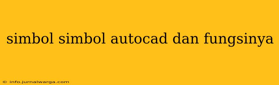 simbol simbol autocad dan fungsinya