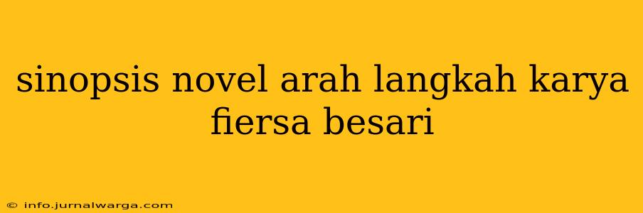 sinopsis novel arah langkah karya fiersa besari