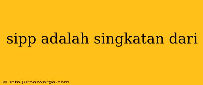 sipp adalah singkatan dari