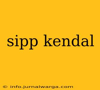 sipp kendal