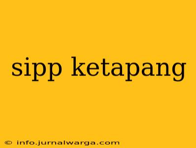 sipp ketapang
