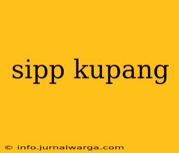 sipp kupang