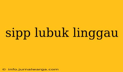 sipp lubuk linggau