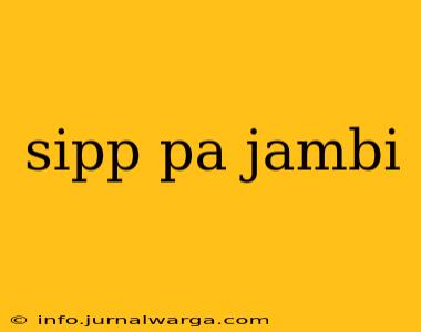 sipp pa jambi