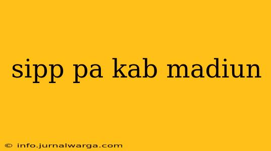 sipp pa kab madiun