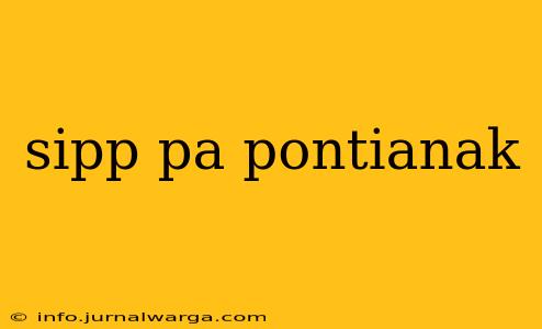 sipp pa pontianak