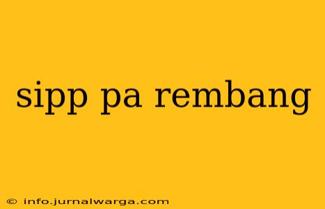 sipp pa rembang