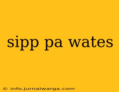 sipp pa wates