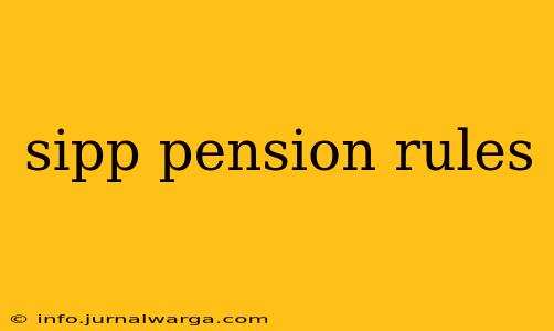 sipp pension rules