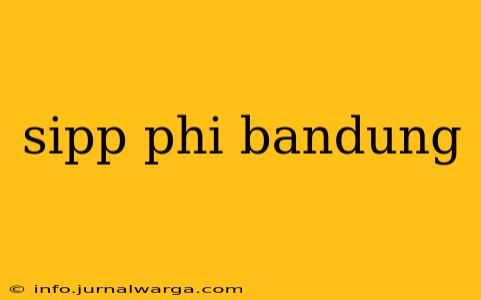 sipp phi bandung