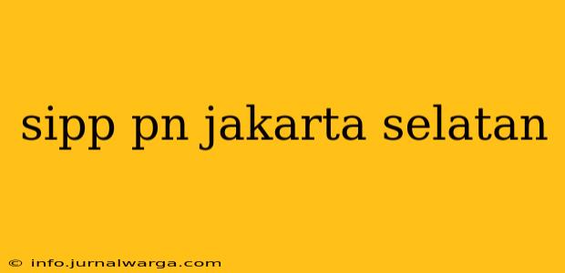 sipp pn jakarta selatan