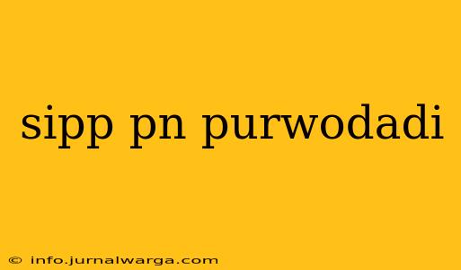 sipp pn purwodadi